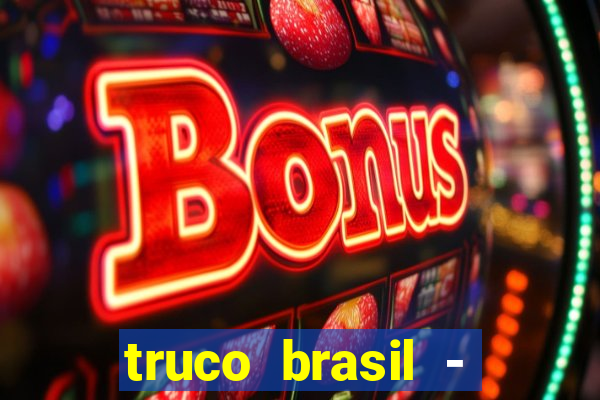 truco brasil - truco online