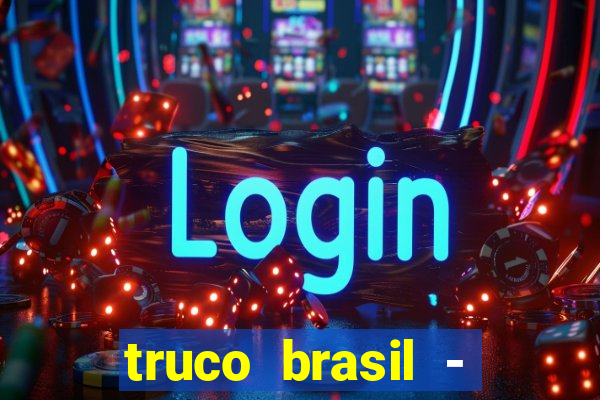 truco brasil - truco online
