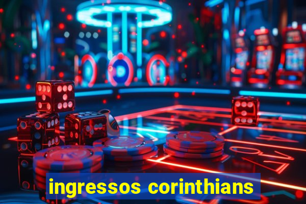 ingressos corinthians