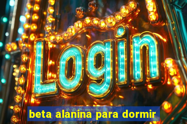 beta alanina para dormir