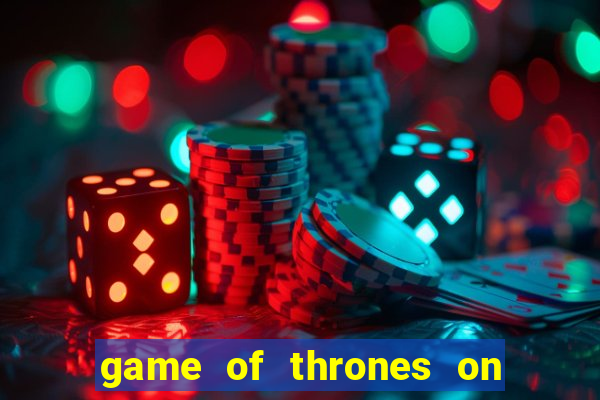 game of thrones on google drive