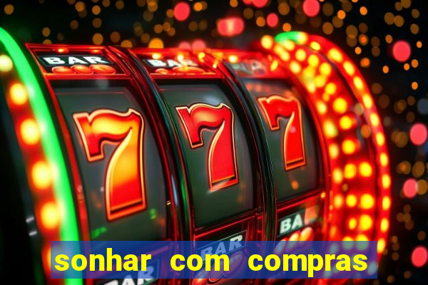 sonhar com compras no mercado
