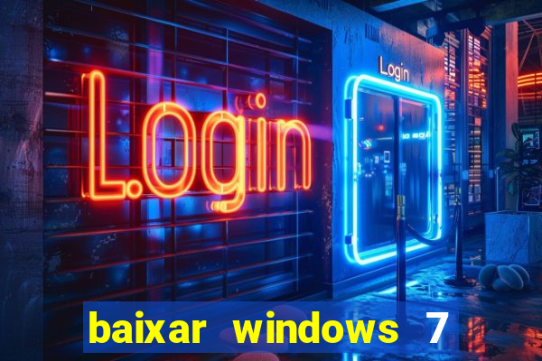 baixar windows 7 ultimate 64 bits com todos os drivers