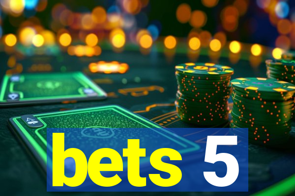 bets 5