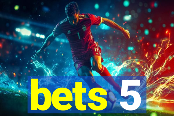 bets 5