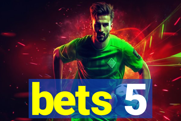 bets 5