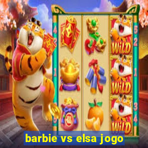 barbie vs elsa jogo
