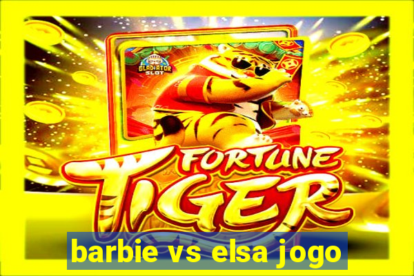 barbie vs elsa jogo