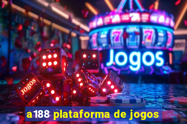 a188 plataforma de jogos