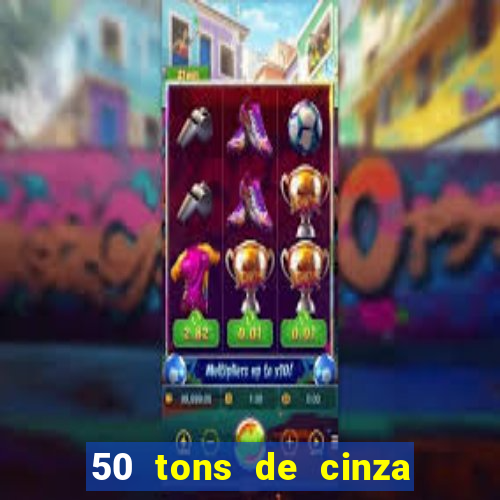 50 tons de cinza filme drive