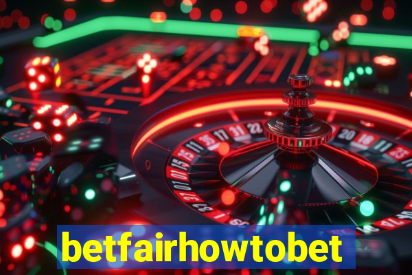 betfairhowtobet