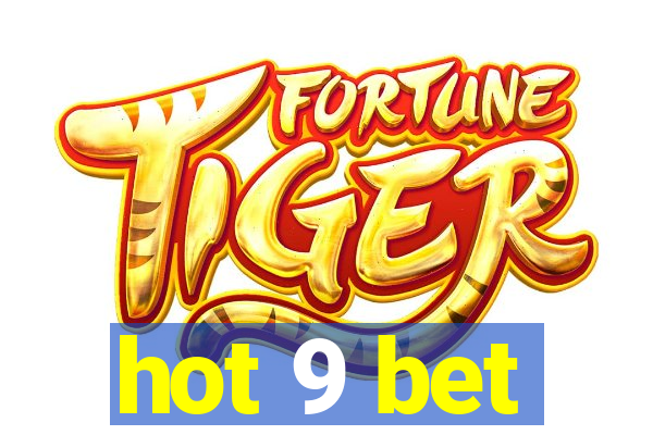 hot 9 bet