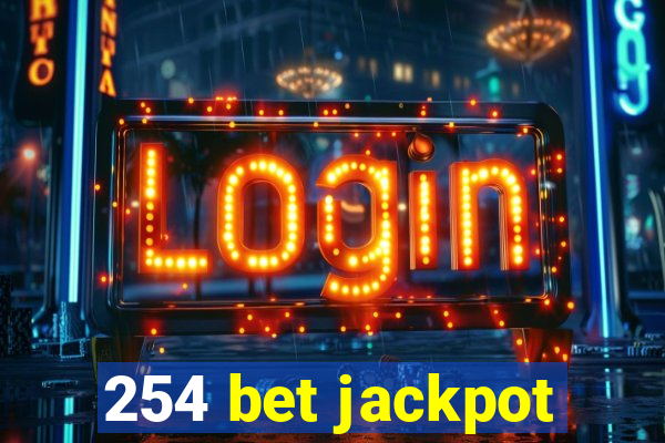 254 bet jackpot
