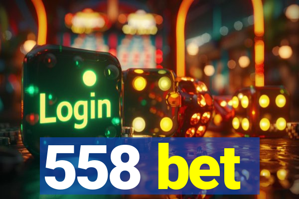 558 bet