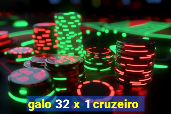 galo 32 x 1 cruzeiro