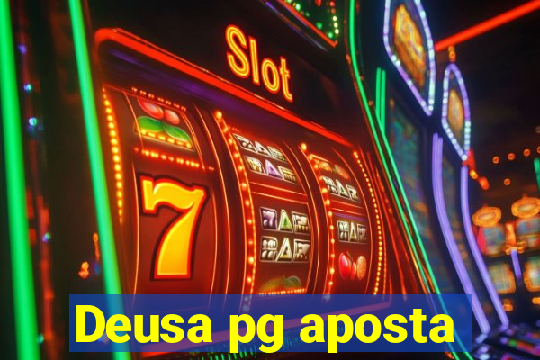 Deusa pg aposta