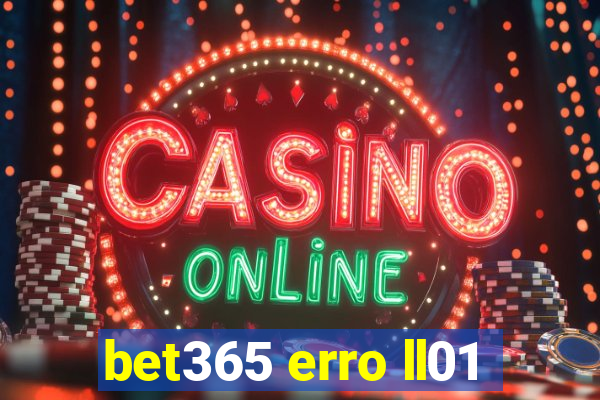 bet365 erro ll01