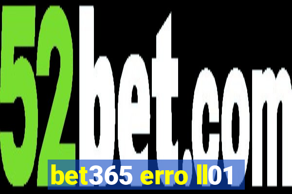 bet365 erro ll01