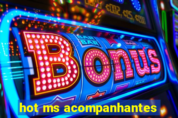 hot ms acompanhantes