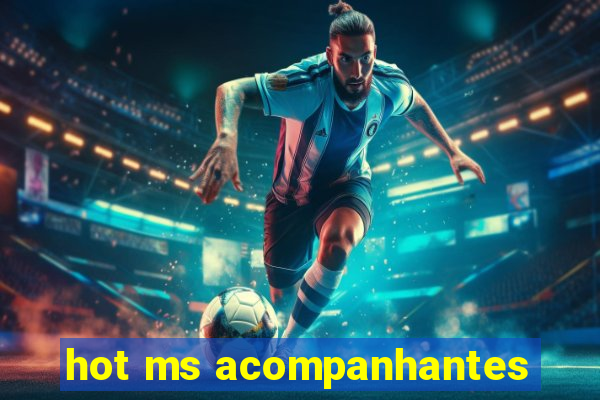hot ms acompanhantes