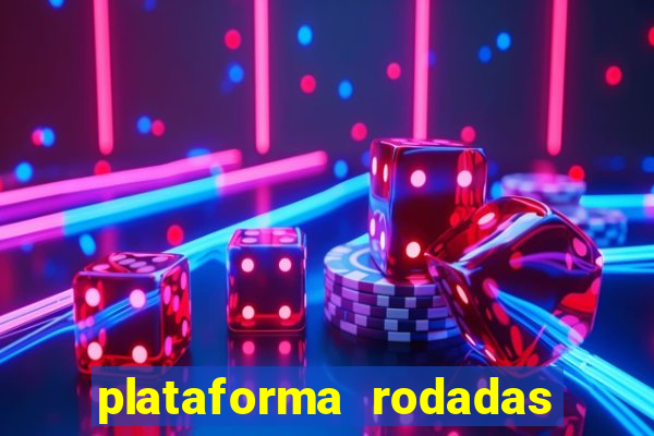 plataforma rodadas gratis sem deposito