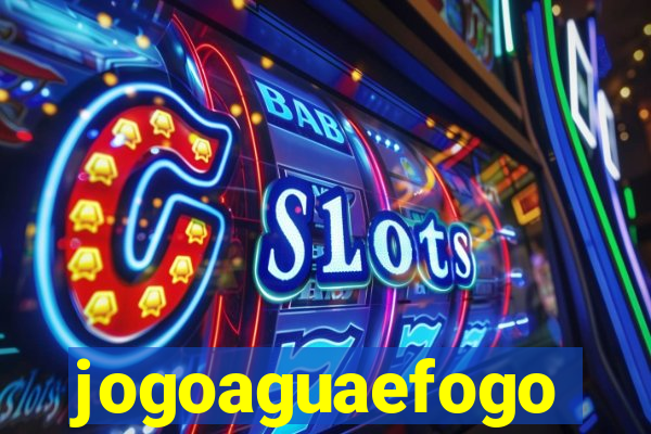 jogoaguaefogo