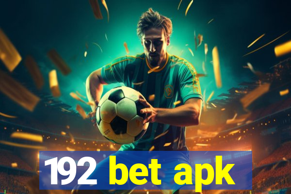 192 bet apk