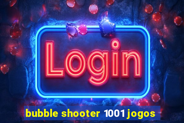 bubble shooter 1001 jogos