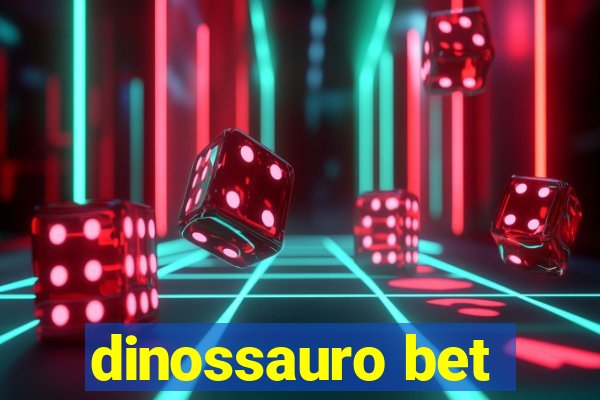 dinossauro bet
