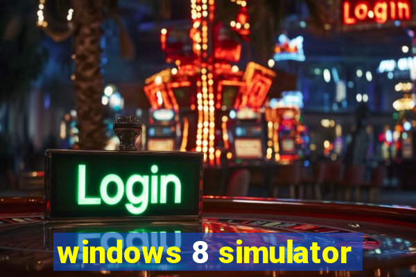 windows 8 simulator