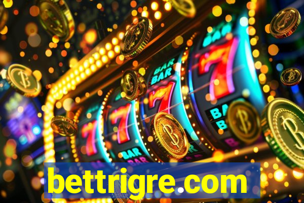 bettrigre.com