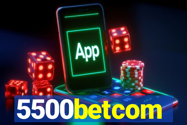 5500betcom