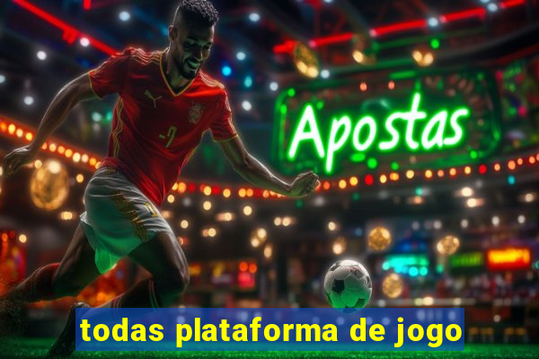 todas plataforma de jogo