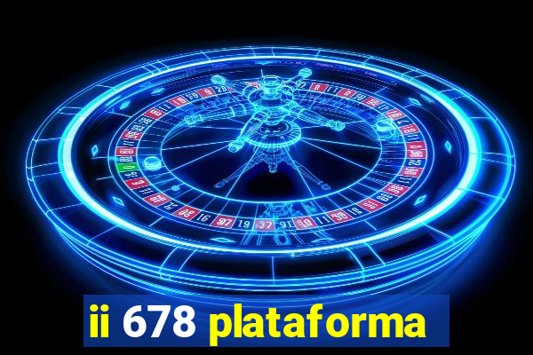 ii 678 plataforma