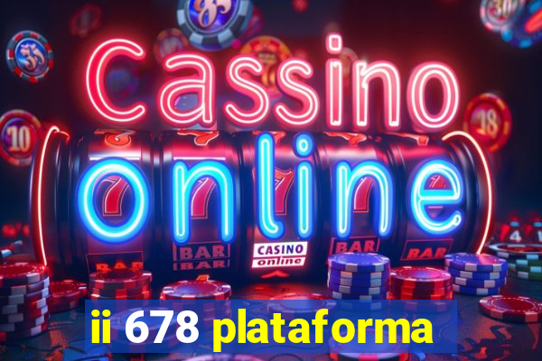 ii 678 plataforma