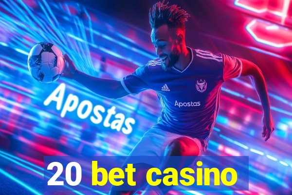 20 bet casino