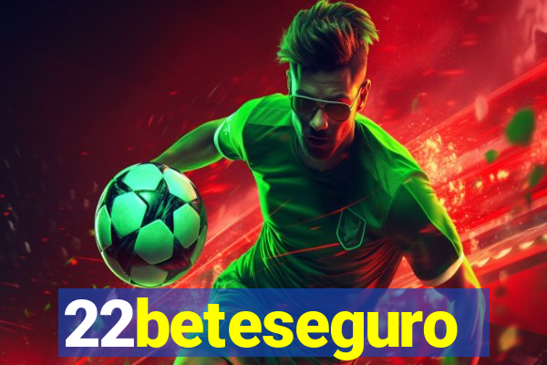 22beteseguro