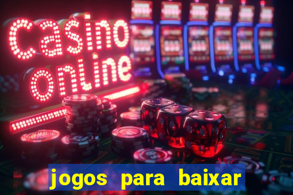 jogos para baixar que ganha dinheiro