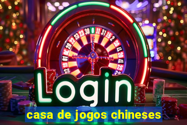 casa de jogos chineses