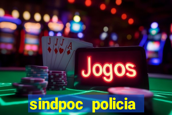 sindpoc policia civil bahia