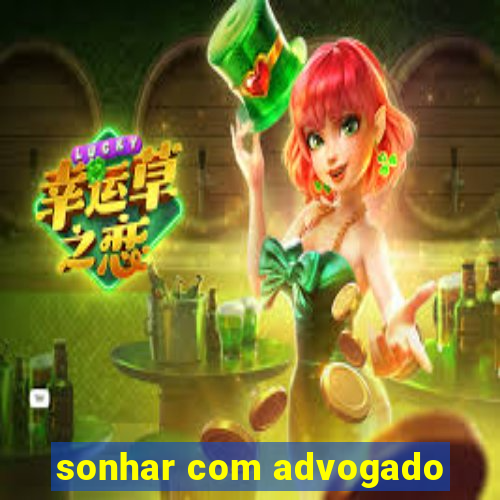 sonhar com advogado