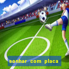 sonhar com placa de carro