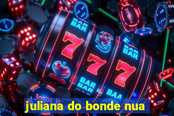 juliana do bonde nua