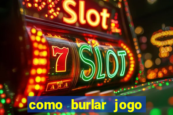 como burlar jogo do tigre