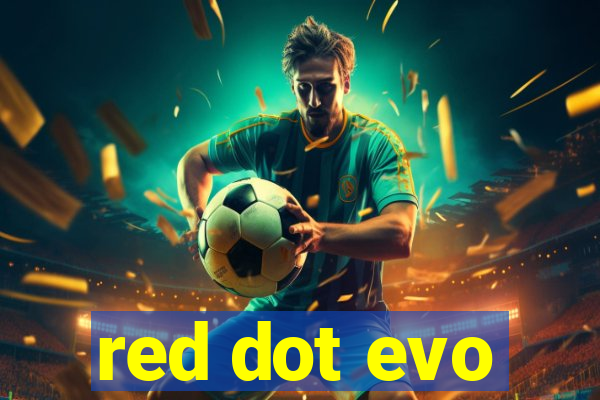 red dot evo