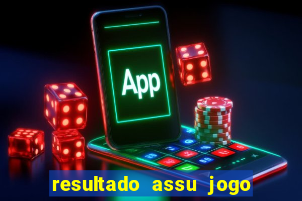 resultado assu jogo do bicho