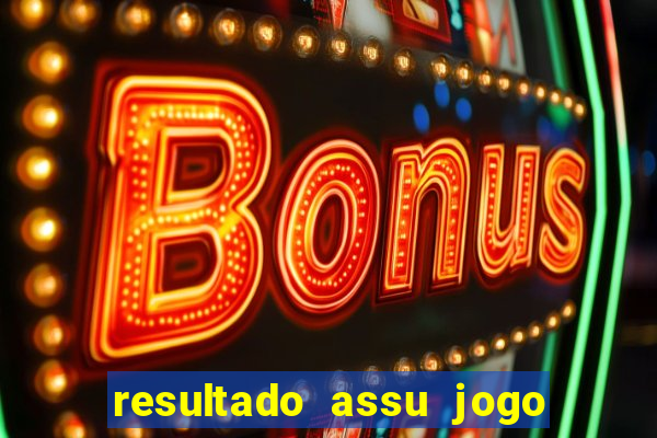 resultado assu jogo do bicho