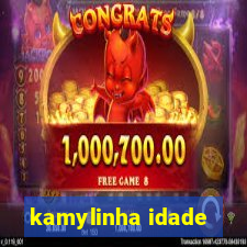 kamylinha idade