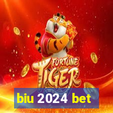 biu 2024 bet