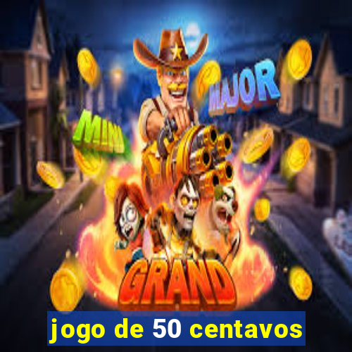 jogo de 50 centavos